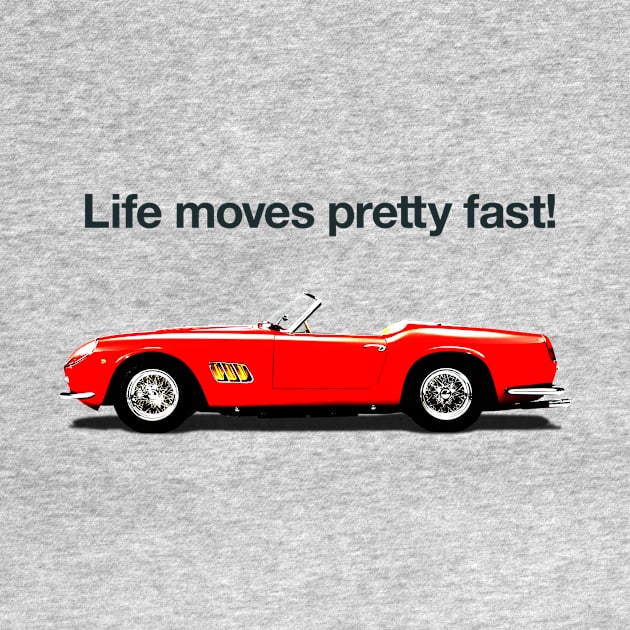 Life Moves Pretty Fast - Ferris Bueller Tribute by designerthreat